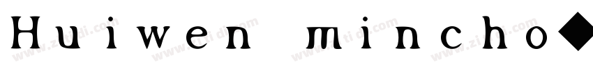 Huiwen mincho◆字体转换